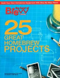 Brew Your Own - 25 Great Homebrew Projects