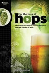 For The Love of Hops: Aroma, Bitterness and Hop Culturing